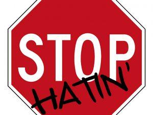 STOP HATIN